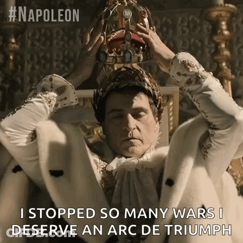 Napoleon Is Wearing A Crown On His Head And Says I Stopped So Many Wars GIF