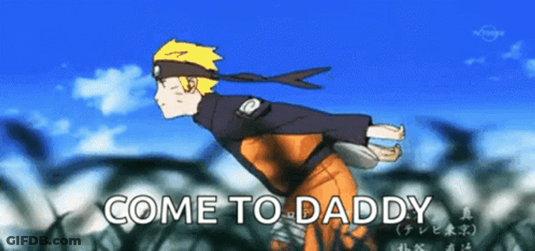 Naruto Run Come To Daddy Meme GIF