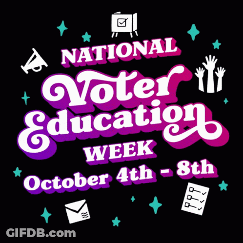 National Voter Education Week October 4Th 8Th GIF