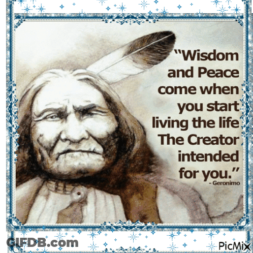 Native American Quote Wisdom And Peace Come When You Start Living The Life GIF