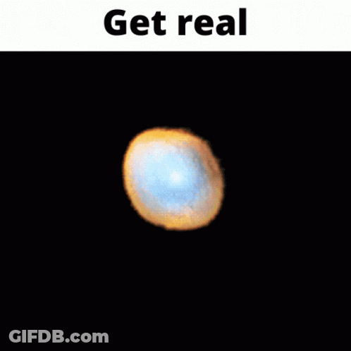 Nebula Saying Get Real GIF