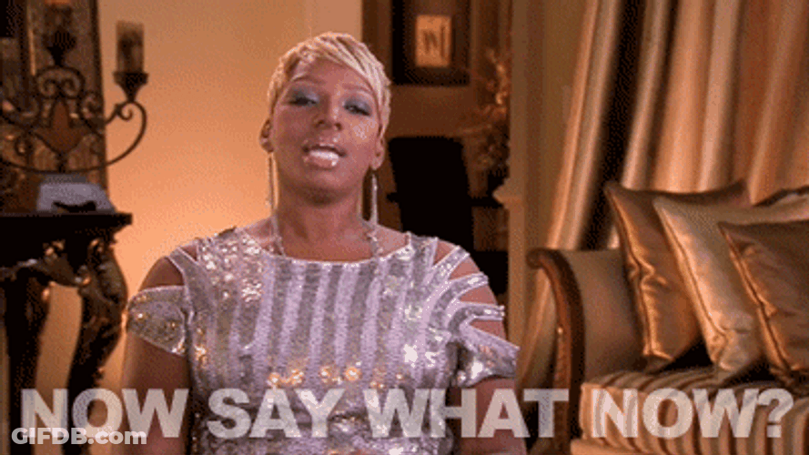 Nene Leakes Sassy Say What Now GIF