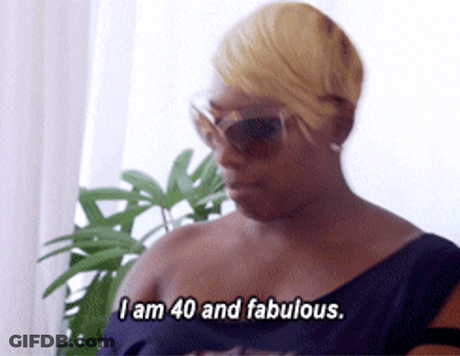 Nene The Ghetto I Am 40 And Fabulous GIF