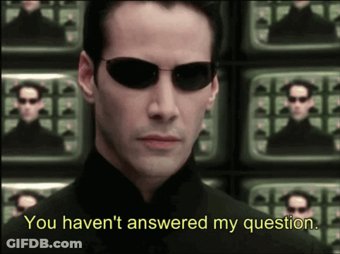 Neo You Haven't Answer My Question GIF