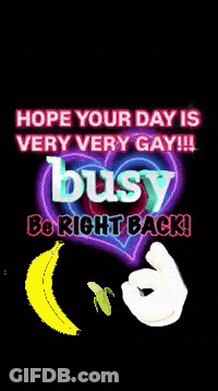 Neon Sign Hope Your Day Is Very Very Gay Be Right Back GIF
