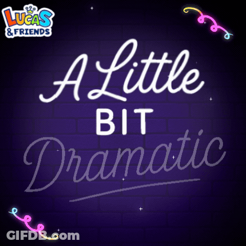 Neon Sign Saying A Little Bit Dramatic GIF