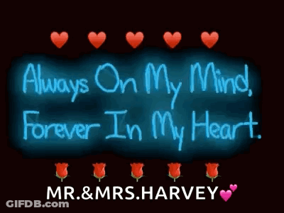Neon Sign Saying Always On My Mind Forever In My Heart Mr. & Mrs. Harvey GIF