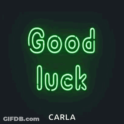 Neon Sign Saying Good Luck Carla GIF
