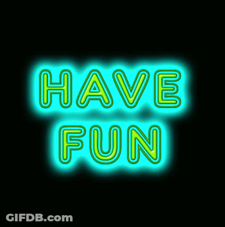 Neon Sign Saying Have Fun GIF