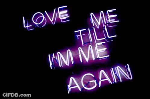 Neon Sign Saying Love Me Till I'm Me Again GIF