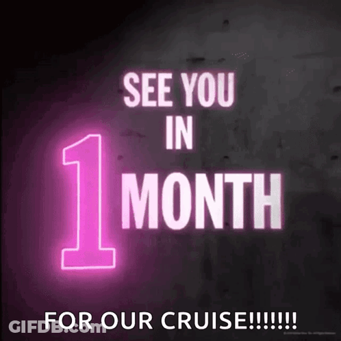 Neon Sign Saying See You In 1 Month For Cruise GIF