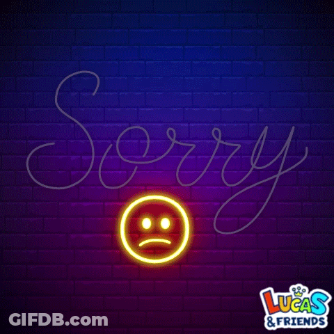 Neon Sign Saying Sorry Sad Face GIF