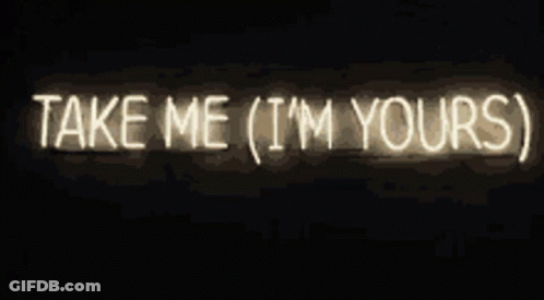 Neon Sign Saying Take Me I'm Yours GIF