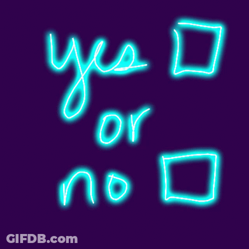 Neon Sign Saying Yes Or No GIF
