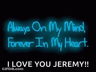 Neon Sign That Says Always On My Mind Forever In My Heart I Love You Jeremy GIF