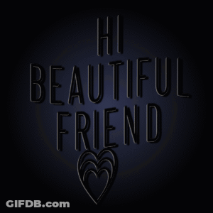 Neon Sign That Says Hi Beautiful Friend With A Heart GIF