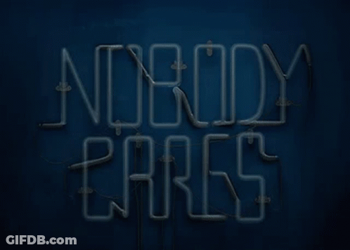 Neon Sign That Says Nobody Cares GIF