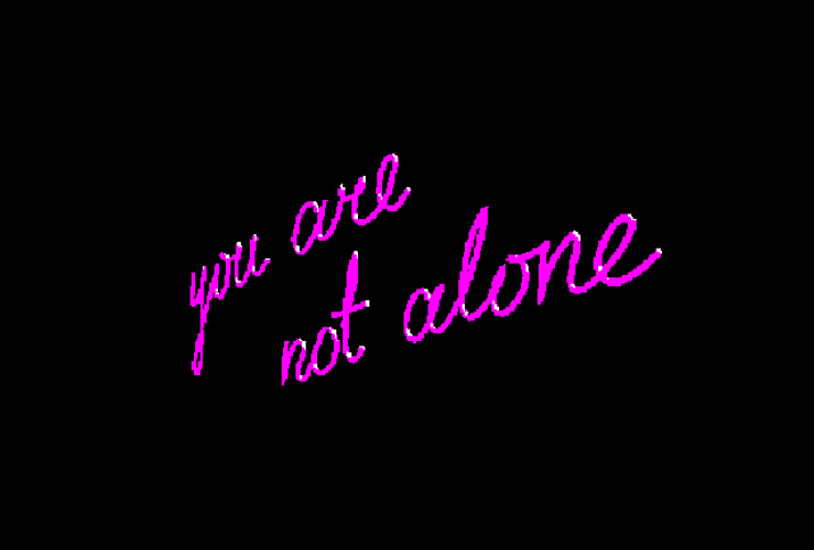 Neon You Are Not Alone GIF