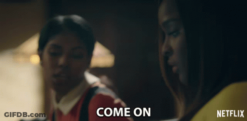 Netflix Ad Two Women Talking Saying Come On GIF