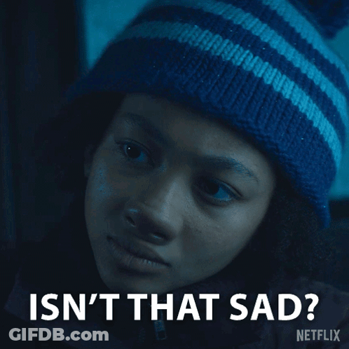 Netflix Girl Blue Hat Says Isn't That Sad GIF