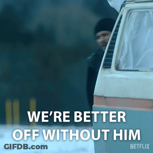 Netflix Man In Van We're Better Off Without Him GIF