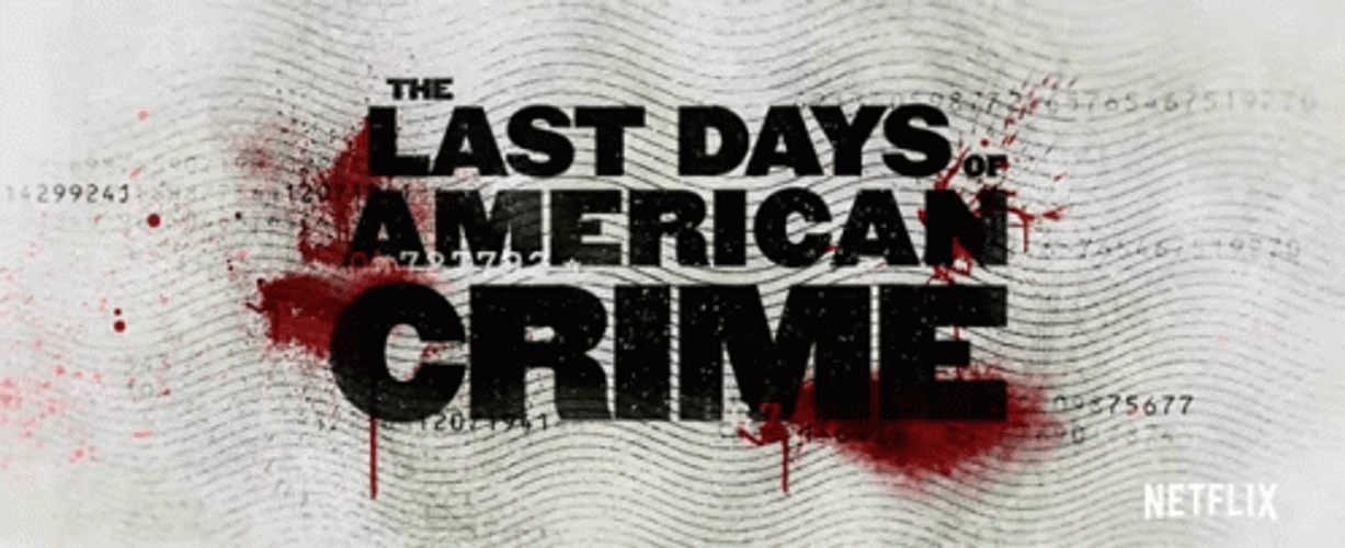 Netflix The Last Days American Crime Intro GIF