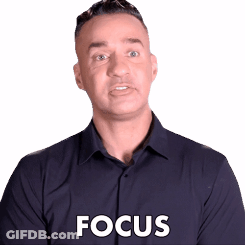 Never Be Distracted Just Focus GIF