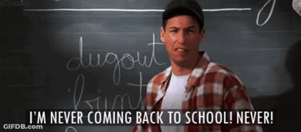 Never Coming Back To School GIF