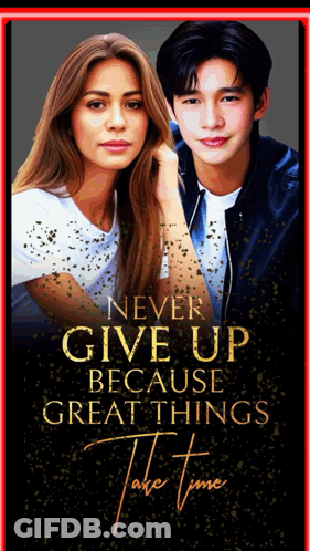 Never Give Up Because Great Things Poster GIF
