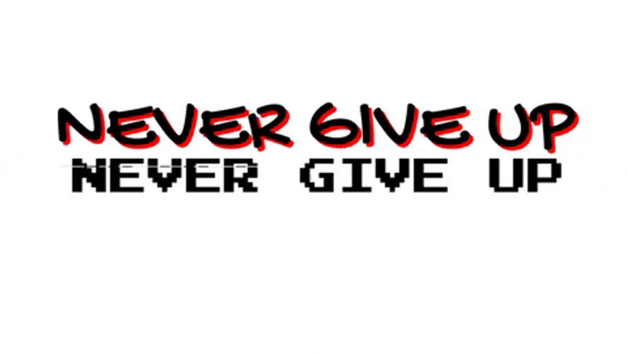 Never Give Up Glitch GIF