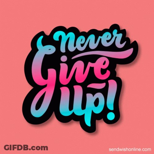 Never Give Up On It Poster GIF