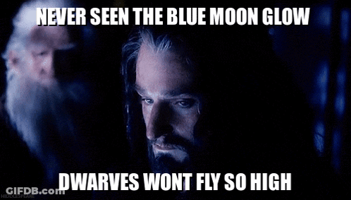 Never Seen The Blue Moon Glow Dwarves Won't Fly So High GIF