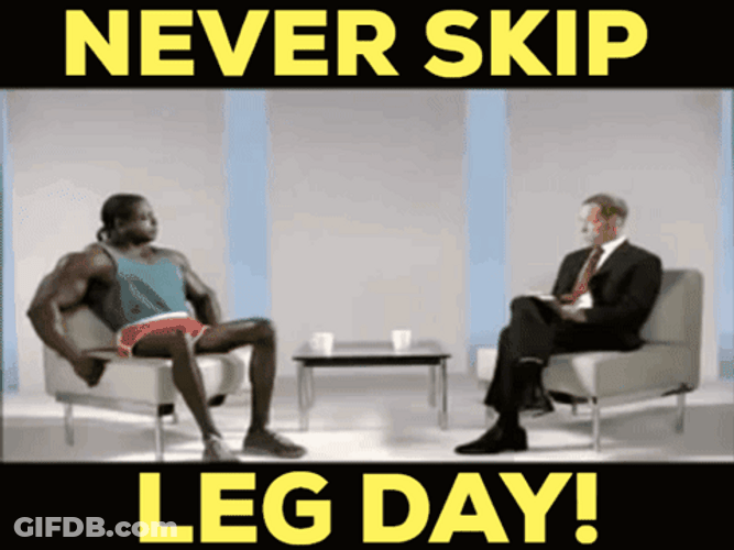 Never Skip Leg Day GIF