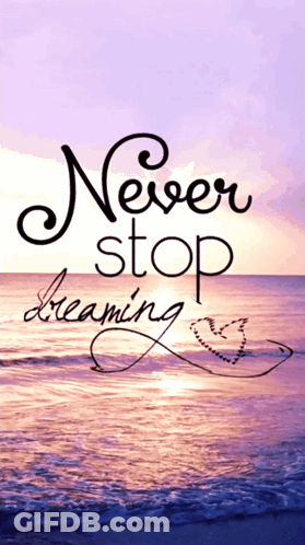 Never Stop Dreaming Poster GIF