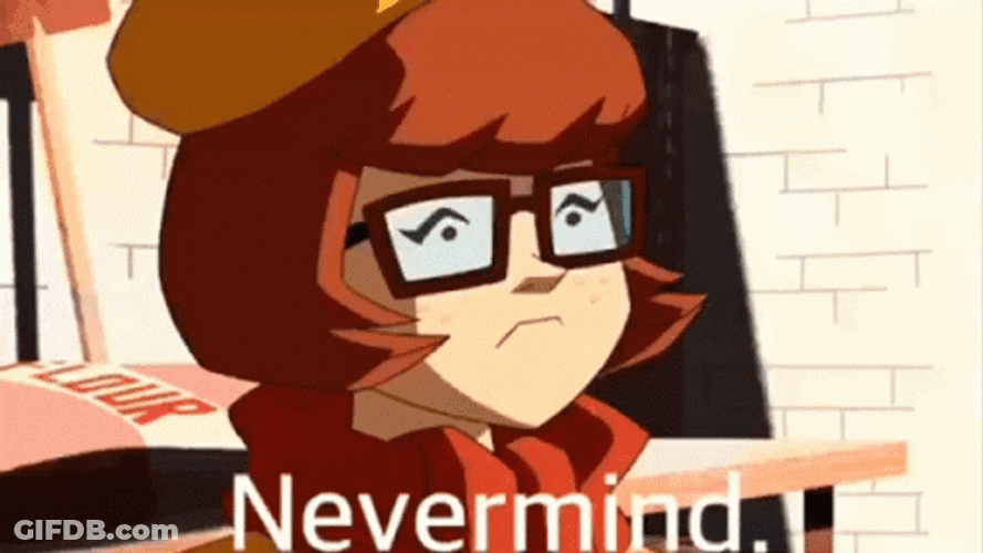 Nevermind Says Velma GIF