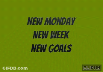 New Monday New Week New Goals GIF