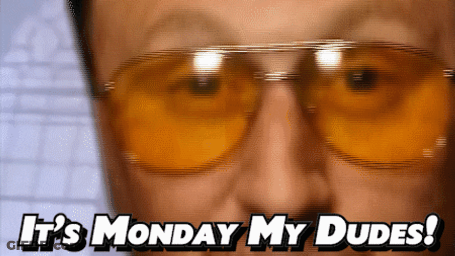 New Week It's Monday Dudes GIF