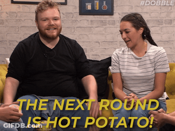 Next Round Is Hot Potato She Love It GIF