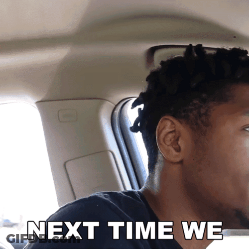 Next Time We Gonna Get Em GIF