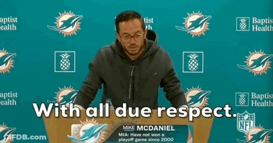 NFL Mike McDaniel With All Due Respect GIF