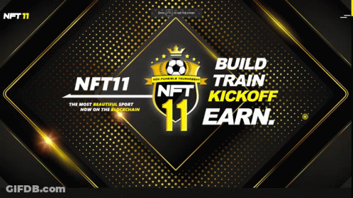 NFT11 Advertisement Saying Build Train Kickoff Earn GIF