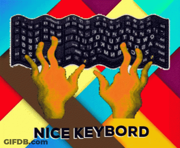 Nice Keyboard Flowy GIF