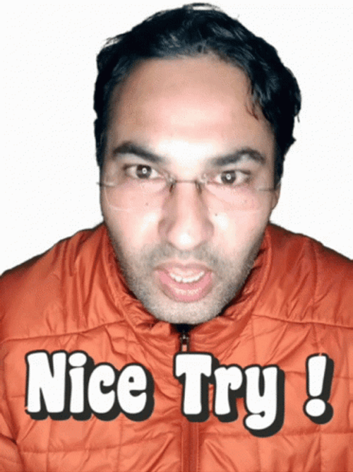 Nice Try Man In Orange Jacket GIF