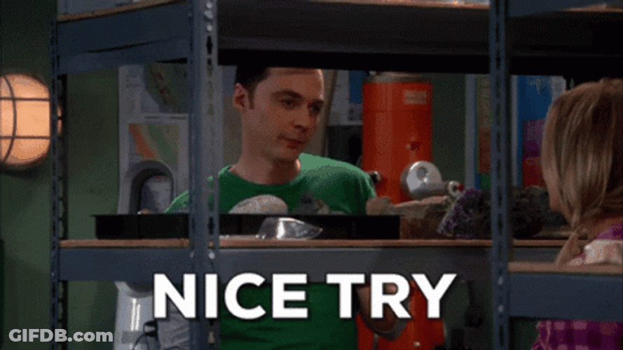 Nice Try Sheldon Cooper Big Bang Theory GIF