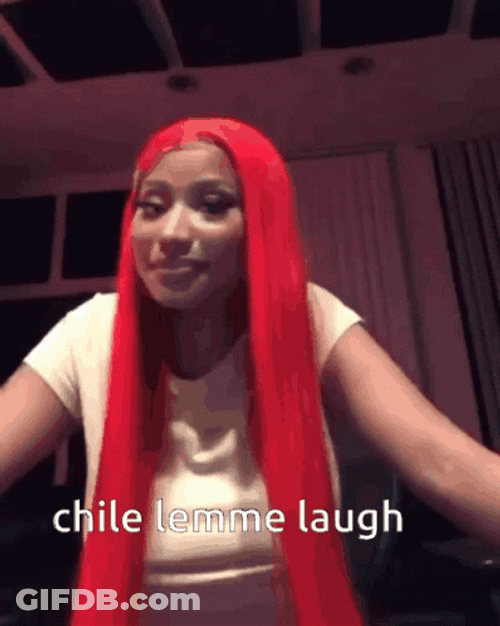 Nicki Minaj Chile Lemme Laugh GIF