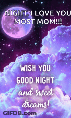 Night I Love You Most Mom Wish You Good Night And Sweet Dreams ! GIF