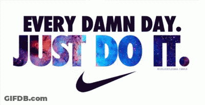 Nike Logo Every Damn Day Just Do It GIF