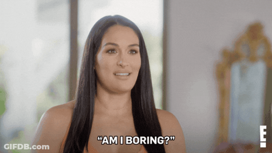 Nikki Bella The Bellas Am I Boring GIF