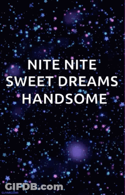 Nite Nite Sweet Dreams Handsome Starry Night Sky GIF