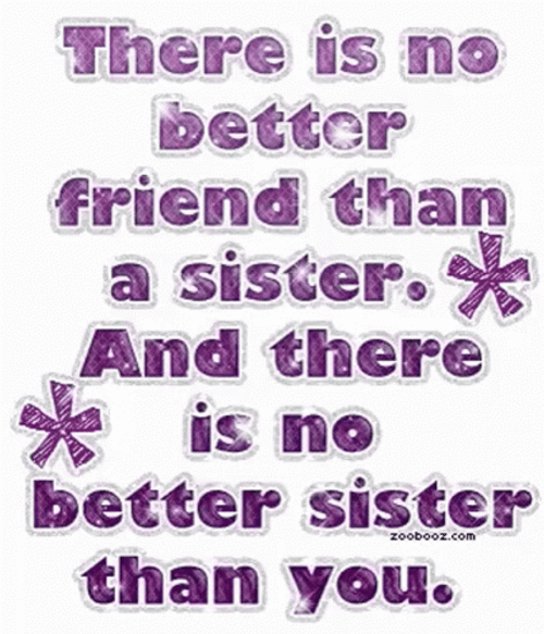 No Better Sister Than You GIF